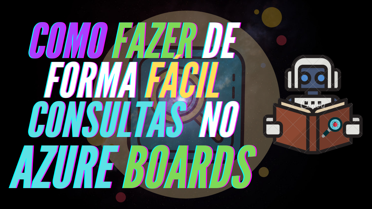 Como fazer uma query fácil no azure board